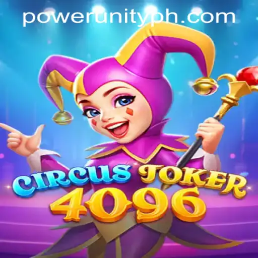 Exploring the World of CircusJoker4096: A Power Unity Gaming Experience
